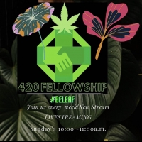 #420Fellowship a weekly livestream Marijuana Meditation Sunday’s 